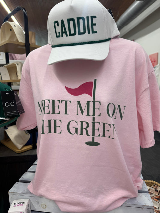 Meet Me At The Green Tee